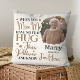 When You Miss Me Have No Fear Customized Pillows - Personalized Photo And Name - Gifts That Preserve Memories